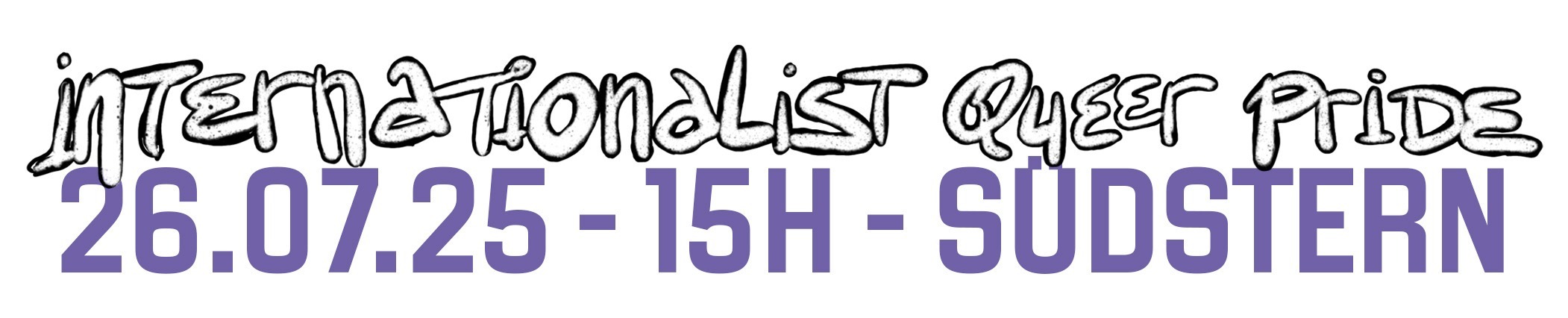 Internationalist Queer Pride 26.07.25 15h Südstern