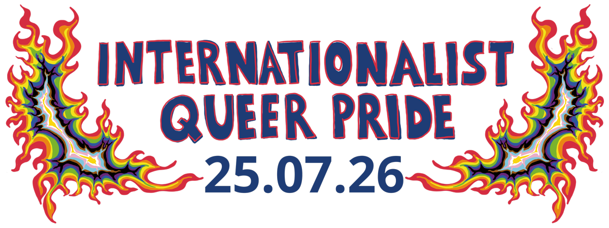 Internationalist Queer Pride - 25.07.2026 (Text with Rainbow Flames)